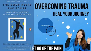 The body keeps the score: How to heal trauma