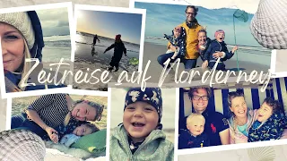 EINE BESONDERE  ZEITREISE AUF NORDERNEY - Unsere schönsten Erinnerungen der letzten 4 Jahre - VLOG