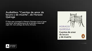 Audiolibro: "Cuentos de amor de locura y de muerte", de Horacio Quiroga