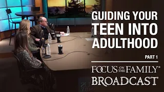 Guiding Your Teen into Adulthood (Part 1) - Dr. Ken Wilgus, Jessica Pfeiffer, and Ashley Parrish