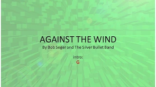 Against The Wind by Bob Seger and the Silver Bullet Band - Easy chords and lyrics