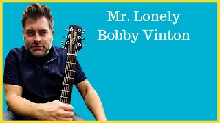 How to play "Mr. Lonely" by Bobby Vinton on acoustic guitar