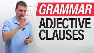 Learn English Grammar: The Adjective Clause (Relative Clause)