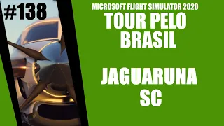 #138 Jaguaruna - SC (Tour Pelo Brasil) | Flight Simulator 2020