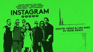 Dimitri Vegas&Like Mike,David Guetta,Daddy Yankee,Afro Bros,Natti Natasha - Instagram (Trobi Remix)