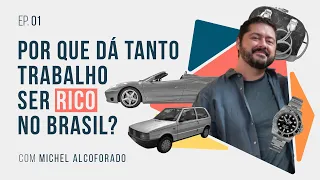 Por que ser rico no Brasil dá tanto trabalho? - PODCAST Não Ficção