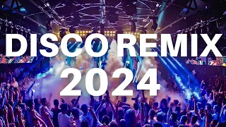 DISCO REMIX 2024 - Best Remixes & Mashups of Popular Songs 2024 | Dj Club Music Party Remix 2023