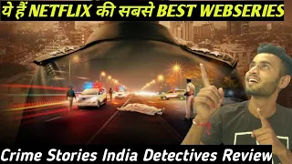 Crime Stories: India Detectives Review//Webseries all episodes Reaction Review//Netflix webseries
