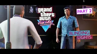 GTA : Vice City_-_ Blinding lights | The Weeknd | PART 2 |