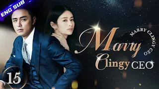 【Multi-sub】Marry Clingy CEO EP15 | Marriage First, Love Later | Ming Dao, Ying Er | CDrama Base