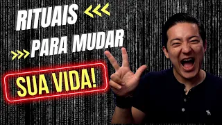 3 Rituais para Mudar sua Vida e Destruir a Procrastinação