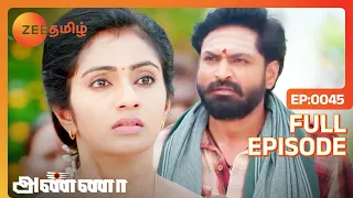 Muthupandi's True Self Scares Shnamugham - Anna - Full Ep 45 - Zee Tamil