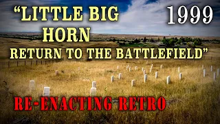 "Little Big Horn: Return to the Battlefield" (1999) Re-enacting Retro
