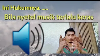 Ini Hukumnya Bila Nyetel Musik Terlalu Keras-Andre Peso