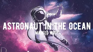 Astronaut In The Ocean | Masked Wolf (lyrics)