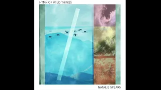 Natalie Spears // Hymn Of Wild Things Single