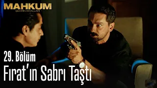 Barış, Fırat'ın sabrını taşırdı - Mahkum 29. Bölüm