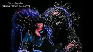 Mariz - Together (RIKO & GUGGA Remix)[VP]