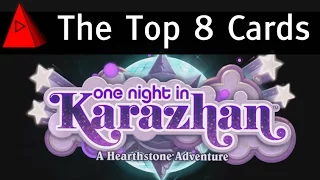 The Top 8 Cards - One Night in Karazhan - Card Review - Hearthstone