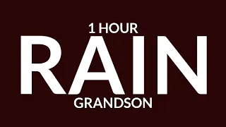 grandson - Rain ft Jessie Reyez [1 Hour]