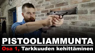 Pistooliammunnan tarkkuuden kehittäminen, osa 1