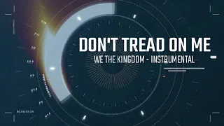 We The Kingdom - Don't Tread On Me (Instrumental)