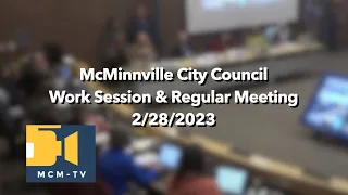 McMinnville City Council Work Session & Regular Meeting 2/28/2023