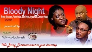 Bloody Night - 2014  Nigeria Nollywood Movie