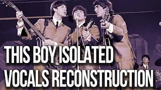 This boy Beatles isolated vocals only track reconstruction