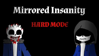 [Mirrored Insanity: Hard Mode] Remix [ 3 Phases ]