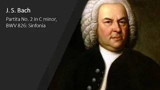 J. S. Bach - Partita no. 2 in C minor, BWV 826: Sinfonia