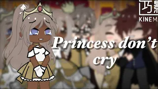 Princess Don’t Cry ￼//Gacha Club
