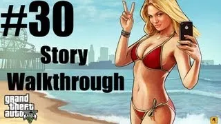 Grand Theft Auto V - Story Walkthrough - Part 30 - Mission #36 - Blitz Play Heist | CenterStrain01