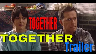 TOGETHER TOGETHER Official Trailer 2021