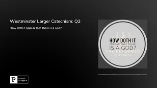 Westminster Larger Catechism: Q2