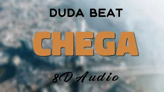 DUDA BEAT - CHEGA Feat. Mateus Carrilho, Jaloo [8D AUDIO]