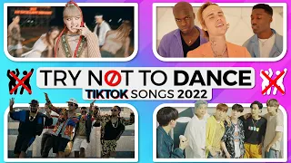 Try Not To Dance Tiktok Songs 2022
