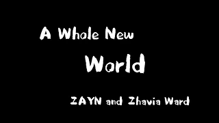 ZAYN, Zhavia Ward - A Whole New World (Lyric Video) ( From "Aladdin" ) ( End Title )《阿拉丁》2019片尾曲+歌词