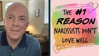 The #1 Reason Narcissists Do Not Love Well
