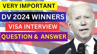 DV winner Interview:  What questions will they ask a DV 2024 winner (Answer) US immigration