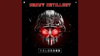 Heavy Artillery (Reloaded Edit)