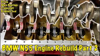 Piston, Crankshaft and Main Bearings Replacement - BMW N55 Engine Rebuild Project Part 2
