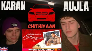 KARAN AUJLA | Chithiyaan (Official Video) | Desi Crew | GILLTYYY REACT