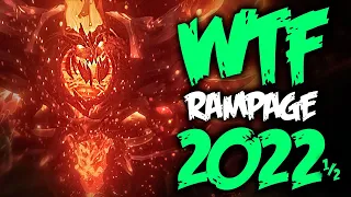 Dota WTF Rampages 2022