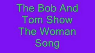 The Bob And Tom Show - The Woman Song