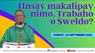 "Unsay makalipay nimo, Trabaho o Sweldo?" - 9/24/2023 Misa ni Fr. Ciano Ubod sa SVFP.