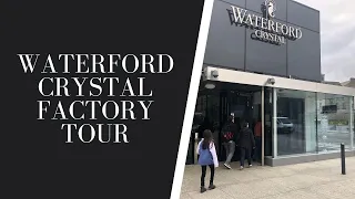Waterford Crystal Factory Tour