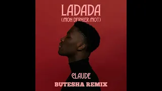 Claude - Ladada (Mon Dernier Mot) (Butesha Remix) Radio Edit