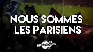 NOUS SOMMES LES PARISIENS | CHANT ULTRAS PARIS - PSG