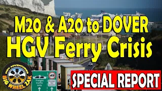 Special Report: M20 & A20 to DOVER HGV Ferry Crisis - Big Wheel Zak in a HGV